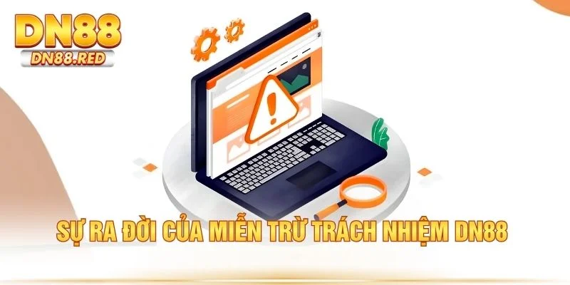 Sự ra đời của miễn trừ trách nhiệm DN88